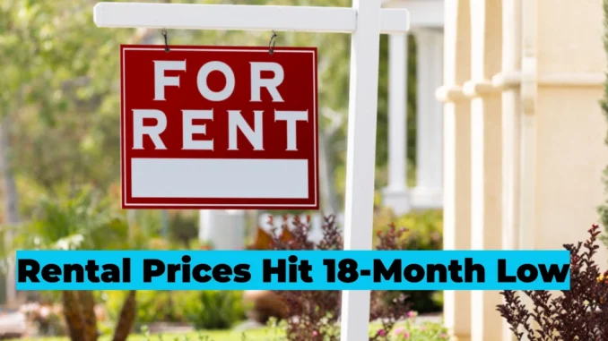 Rental Prices Hit 18-Month Low