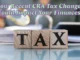 How Recent CRA Tax Changes Could Impact Your Finances