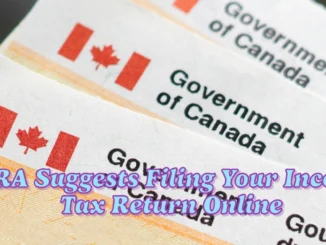 The CRA Suggests Filing Your Income Tax Return Online Here's How to Do It for Free