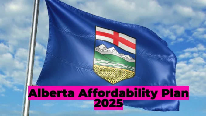 Alberta Affordability Plan 2025