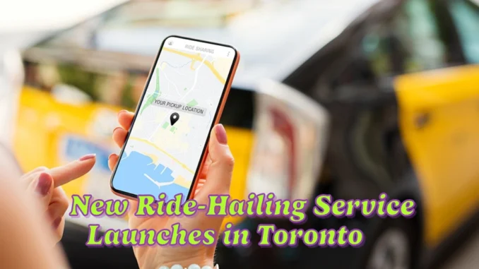 New Ride-Hailing Service Launches in Toronto