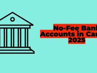 Best No-Fee Bank Accounts in Canada 2025: A Complete Guide