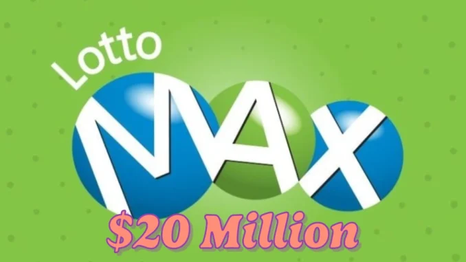 Lotto Max Jackpot Hits $20 Million with Winning Numbers Released for February 11 Draw