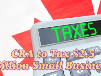 CRA to Tax $2.5 Billion Small Business Carbon Rebate, Contradicting Freeland's Pledge