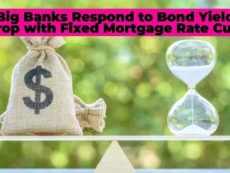 Big Banks Respond to Bond Yield Drop with Fixed Mortgage Rate Cuts