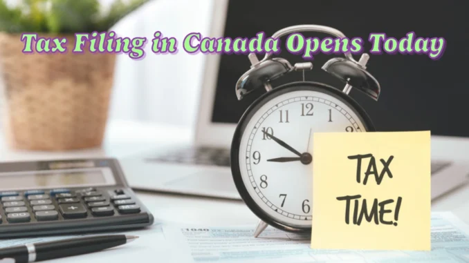 Tax Filing in Canada Opens Today Here's What You Need to Know