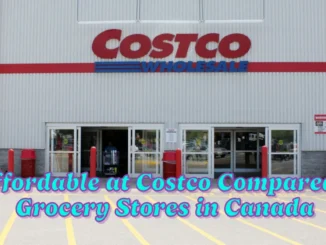 27 Items That Are More Affordable at Costco Compared to Grocery Stores in Canada