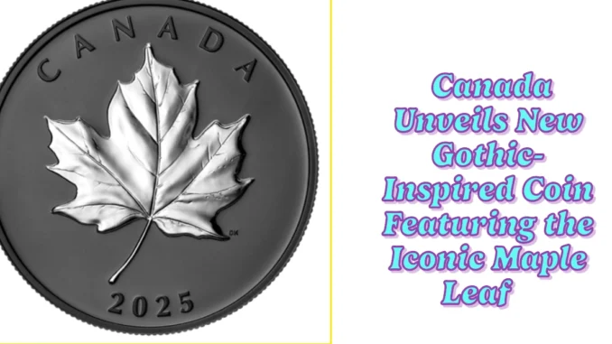 Canada Unveils New Gothic-Inspired Coin Featuring the Iconic Maple Leaf