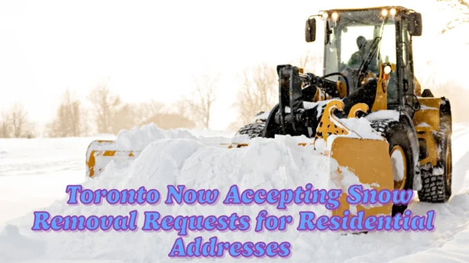 Toronto Now Accepting Snow Removal Requests for Residential Addresses