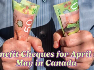 Upcoming Benefit Cheques for April and May in Canada: What You Need to Know for Ontario, Brampton, Caledon, Durham, Halton, Hamilton, Mississauga, Niagara, Toronto, and Surrounding Communities