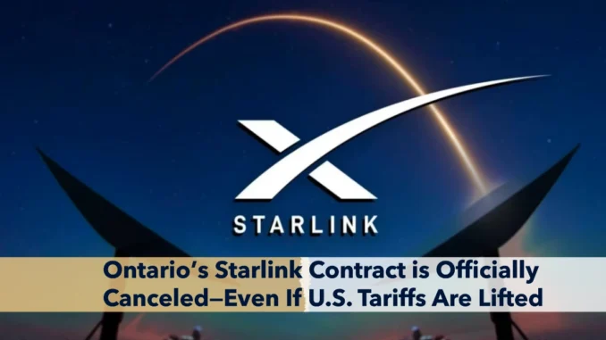 Ontario’s Starlink Contract is Officially Canceled—Even If U.S. Tariffs Are Lifted, What It Means for Rural Internet Users