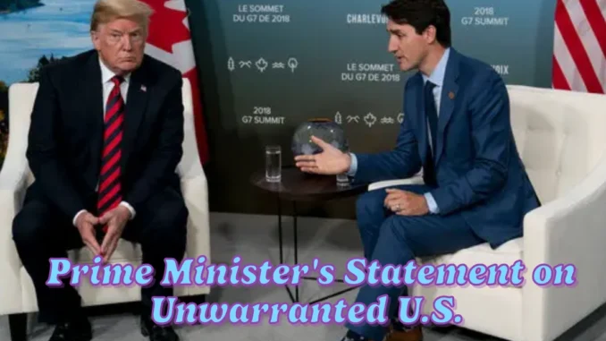 Prime Minister's Statement on Unwarranted U.S. Tariffs Imposed on Canada