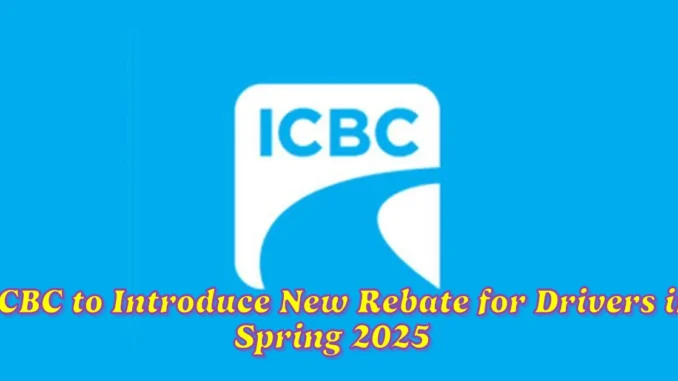 ICBC to Introduce New Rebate for Drivers in Spring 2025