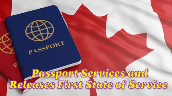 Government of Canada Unveils Key Enhancements to Passport Services and Releases First State of Service Report