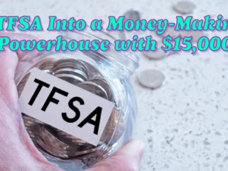 Turn Your TFSA Into a Money-Making Powerhouse with $15,000