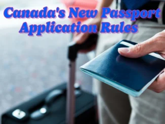 Canada's New Passport Application Rules Could Earn You a Free Passport