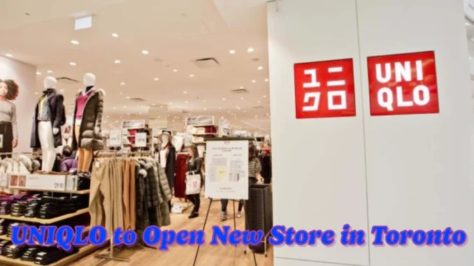 UNIQLO to Open New Store in Toronto, Offering Shopping Convenience During Your Commute