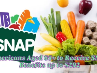 Americans Aged 65+ to Receive SNAP Benefits up to $292 and SSI Starting April 1, 2025Eligibility Criteria Apply