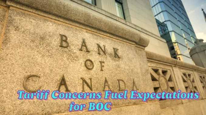 US Tariff Concerns Fuel Expectations for BOC Rate Cut BBH