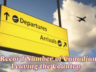 Record Number of Canadians Leaving the Country, with Nearly 50% Coming from One Province